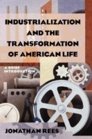 Industrialization and the Transformation of American Life: A Brief Introduction