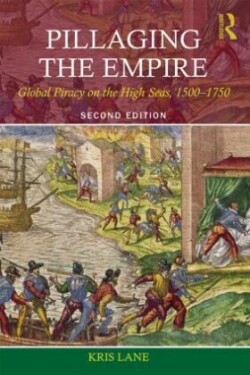 Pillaging the Empire Global Piracy on the High Seas, 1500-1750