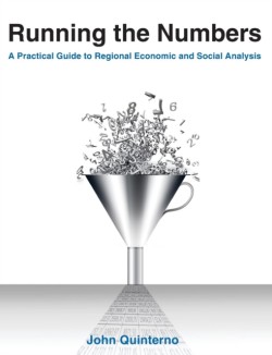 Running the Numbers: A Practical Guide to Regional Economic and Social Analysis: 2014