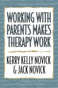 Working with Parents Makes Therapy Work