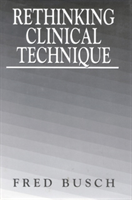 Rethinking Clinical Technique