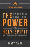 Essential Guide To The Power Of The Holy Spirit, The