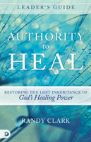 Authority to Heal Leader's Guide