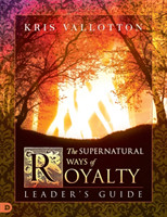 Supernatural Ways of Royalty Leader's Guide, The