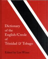 Dictionary of the English/Creole of Trinidad & Tobago On Historical Principles