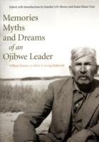 Memories, Myths, and Dreams of an Ojibwe Leader