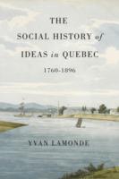 Social History of Ideas in Quebec, 1760-1896