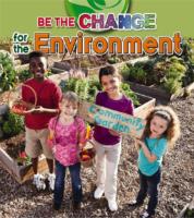 Be The Change For The Environment