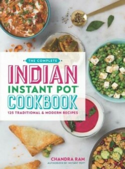 Complete Indian Instant Pot® Cookbook