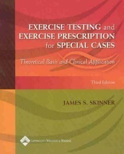 Exercise Testing and Exercise Prescription for Special Cases 3rd Ed.