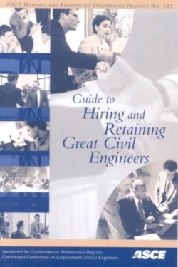 Guide to Hiring and Retaining Great Civil Engineers