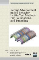 Recent Advancement in Soil Behavior, in Situ Test Methods, Pile Foundations, and Tunneling