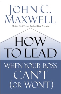 How to Lead When Your Boss Can't (or Won't)