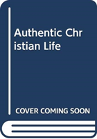 AUTHENTIC CHRISTIAN LIFE HB