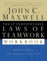 17 Indisputable Laws of Teamwork Workbook