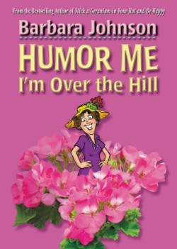 Humor Me, I'm Over the Hill