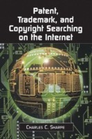 Patent, Trademark and Copyright Searching on the Internet