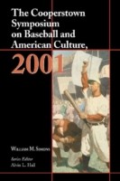 Cooperstown Symposium on Baseball and American Culture  2001