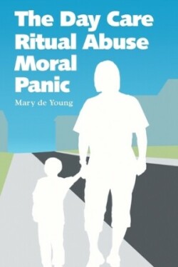 Day Care Ritual Abuse Moral Panic