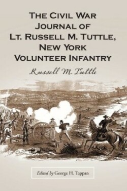 Civil War Journal of Lt. Russell M. Tuttle, New York Volunteer Infantry