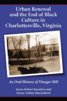 Urban Renewal and the End of Black Culture in Charlottesville, Virginia