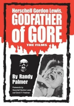 Herschell Gordon Lewis, Godfather of Gore