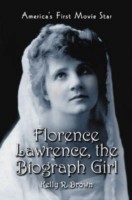 Florence Lawrence, the Biograph Girl