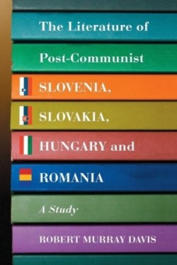 Literature of Post-communist Slovenia, Slovakia, Hungary and Romania