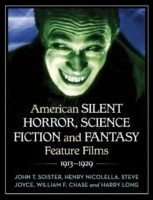American Silent Horror, Science Fiction and Fantasy Feature Films, 1913-1929