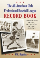 All-American Girls Professional Baseball League Record Book