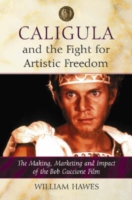 Caligula and the Fight for Artistic Freedom