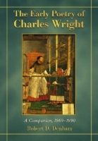 Early Poetry of Charles Wright