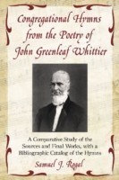 Congregational Hymns from the Poetry of John Greenleaf Whittier