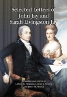 Selected Letters of John Jay and Sarah Livingston Jay