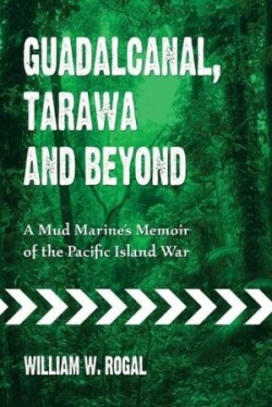 Guadalcanal, Tarawa and Beyond