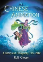 Chinese Animation A History and Filmography, 1922-2012