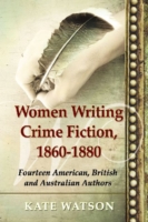 Women Writing Crime Fiction, 1860-1880