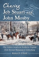 Chasing Jeb Stuart and John Mosby