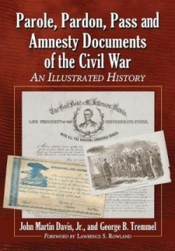 Parole, Pardon, Pass and Amnesty Documents of the Civil War