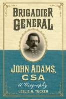 Brigadier General John Adams, CSA