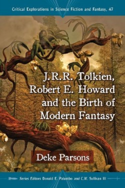 J.R.R. Tolkien, Robert Howard and the Birth of Modern Fantasy