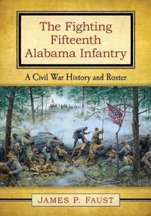 Fighting Fifteenth Alabama Infantry