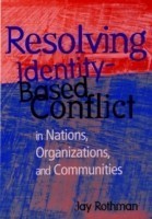Resolving Identity-Based Conflict In Nations, Organizations, and Communities