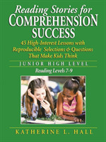 Reading Stories for Comprehension Success Junior High Level, Reading Levels 7-9