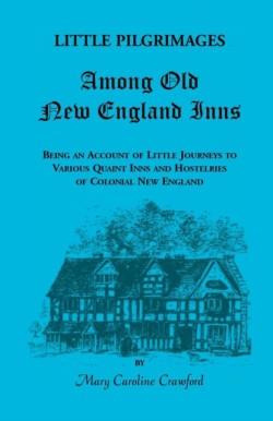 Little Pilgrimages Among Old New England Inns
