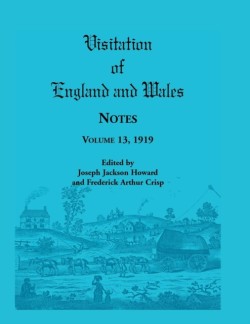 Visitation of England and Wales Notes, Volume 13, 1919