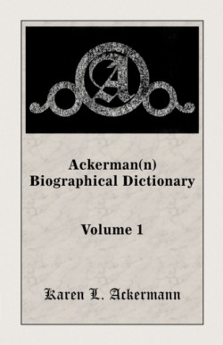 Ackerman(n) Biographical Dictionary, Volume 1