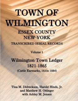 Town of Wilmington, Essex County, New York, Transcribed Serial Records, Volume 1