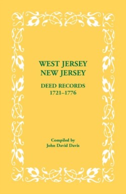 West Jersey, New Jersey Deed Records, 1721-1776