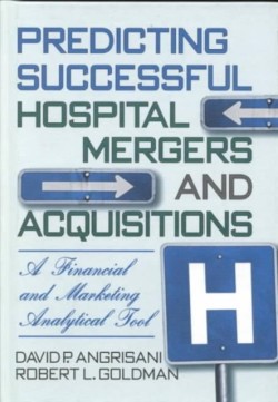 Predicting Successful Hospital Mergers and Acquisitions